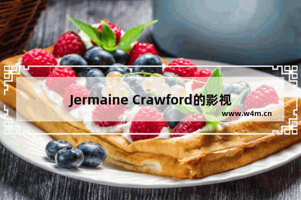 Jermaine Crawford的影视作品大全