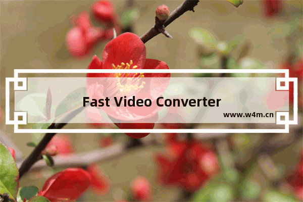 Fast Video Converter设置输出路径的方法