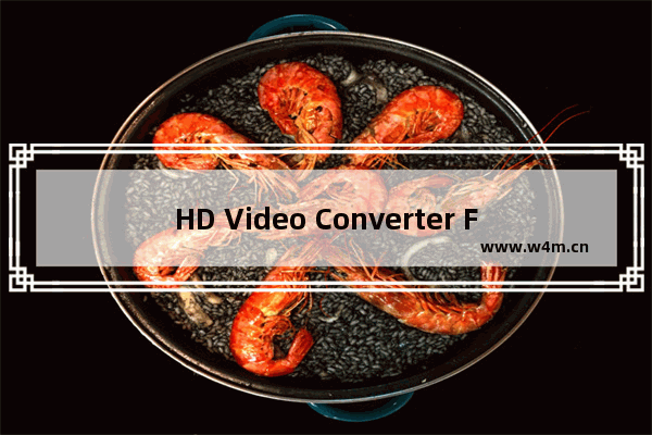 HD Video Converter Factory Pro怎么创建GIF-HD Video Converter Factory Pro创建GIF的方法