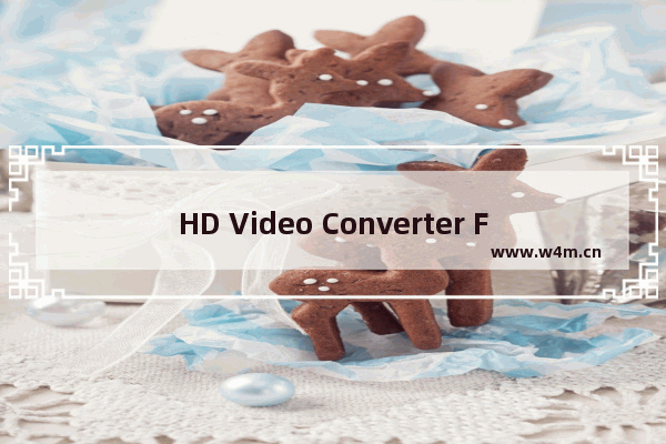 HD Video Converter Factory Pro怎么视频转换-HD Video Converter Factory Pro视频转换的方法