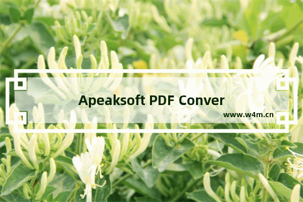 Apeaksoft PDF Converter Ultimate将PDF转换为word方法-Apeaksoft PDF Converter Ultimate如何将PDF转换为word