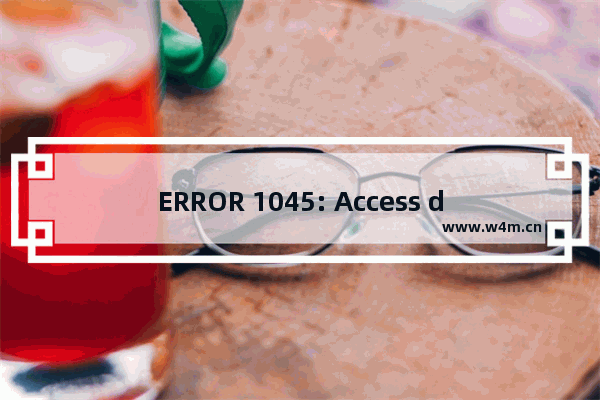 ERROR 1045: Access denied for user: [email protected] (Using password: NO)