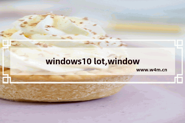 windows10 lot,window10 lot