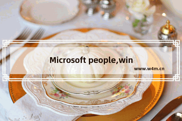 Microsoft people,windows people