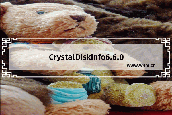 CrystalDiskInfo6.6.0,硬盘检测软件crystal