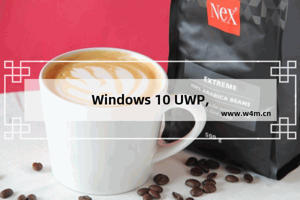 Windows 10 UWP,