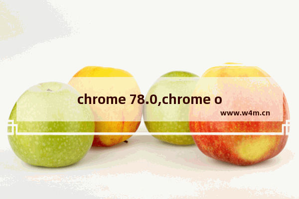 chrome 78.0,chrome os 88