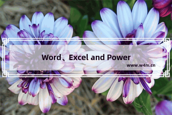 Word、Excel and PowerPoint,powerpoint快捷键大全