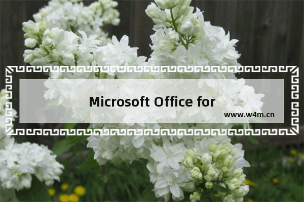 Microsoft Office for MAC,microsoft office for mac免费下载