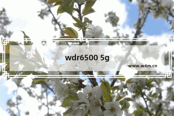 wdr6500 5g