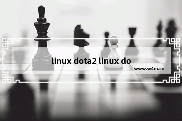 linux dota2 linux dota2