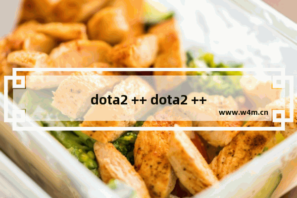 dota2 ++ dota2 ++