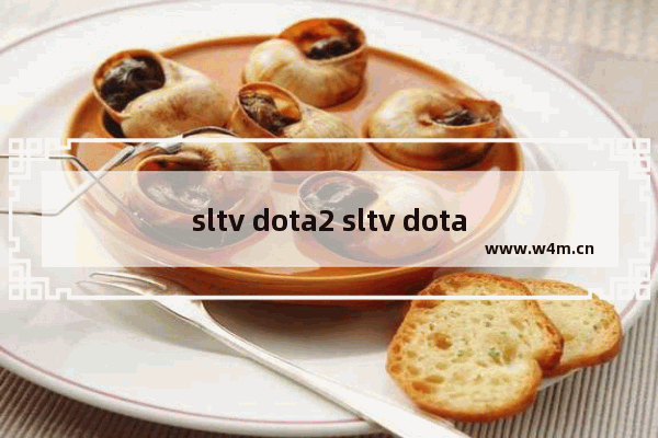 sltv dota2 sltv dota2