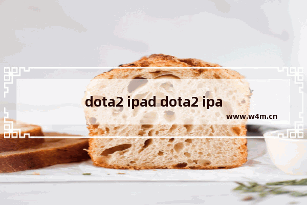 dota2 ipad dota2 ipad